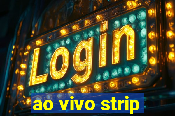 ao vivo strip